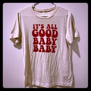 Bella Canvas It’s All Good Baby Baby Tee